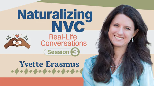 Naturalizing NVC: Session 3