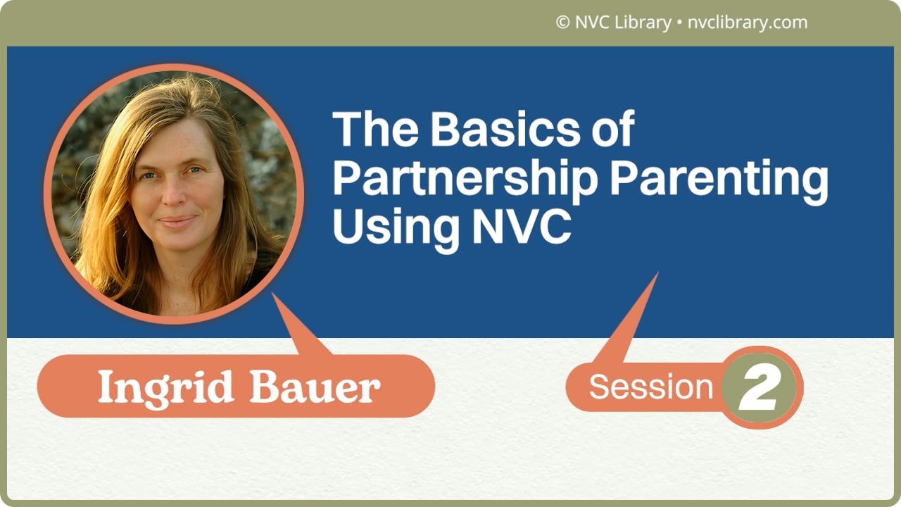 The Basics of Partnership Parenting Using NVC: Session 2