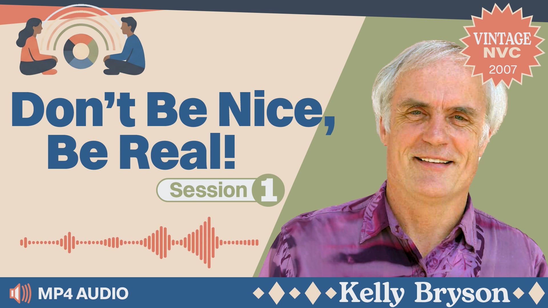 Don't Be Nice, Be Real: Session 1