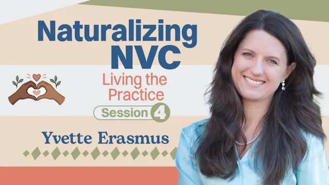 Naturalizing NVC: Session 4
