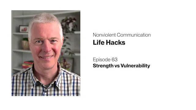NVC Life Hack 63: Strength vs Vulnera...