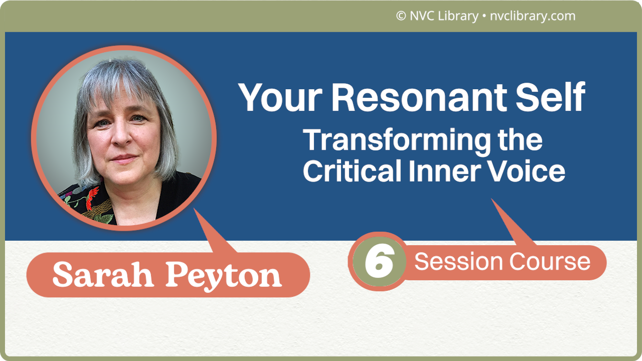 Your Resonant Self: Transforming the Critical Inner Voice: 6 Session Course