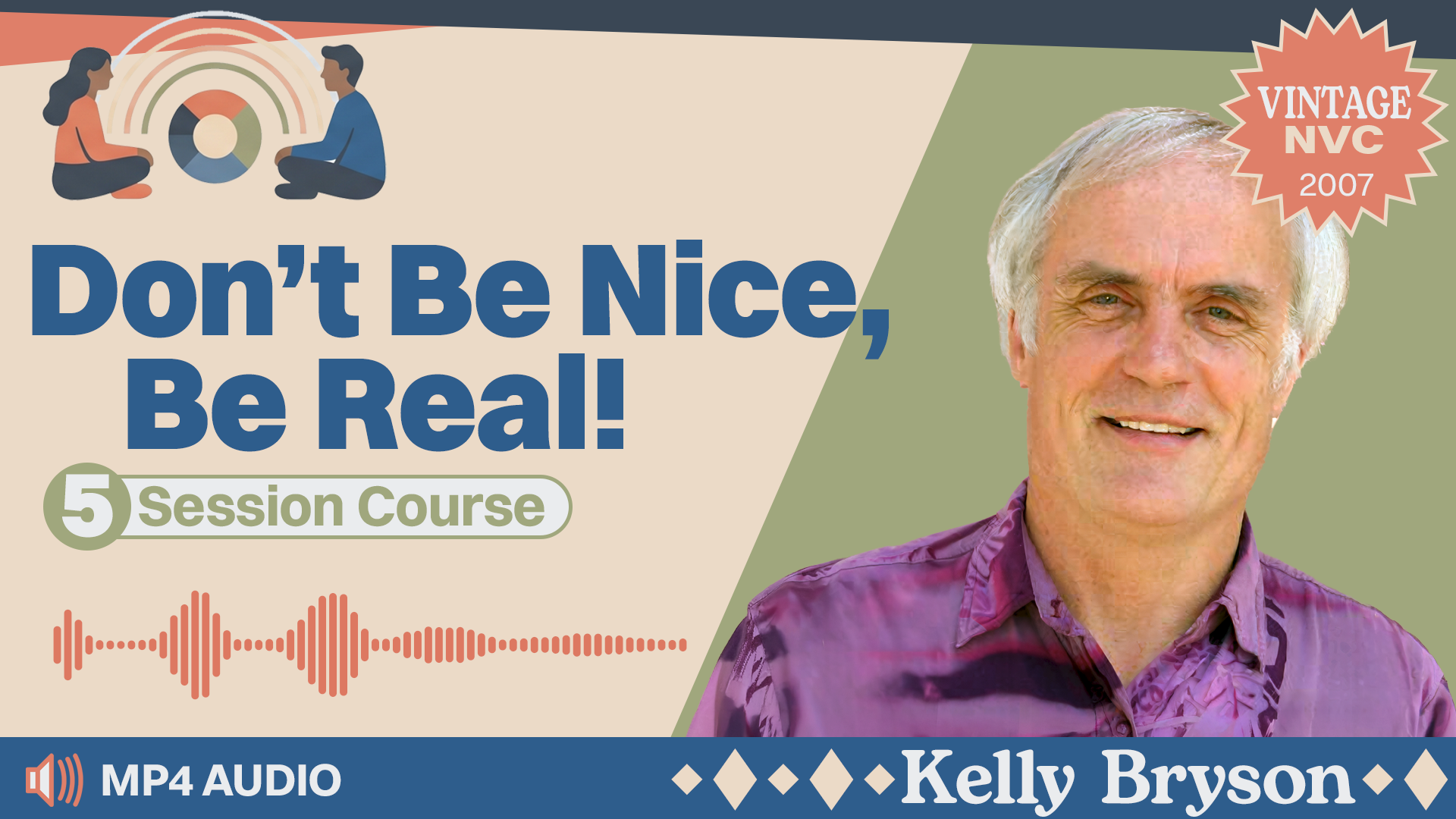 Don't Be Nice, Be Real!: 5 Session Course