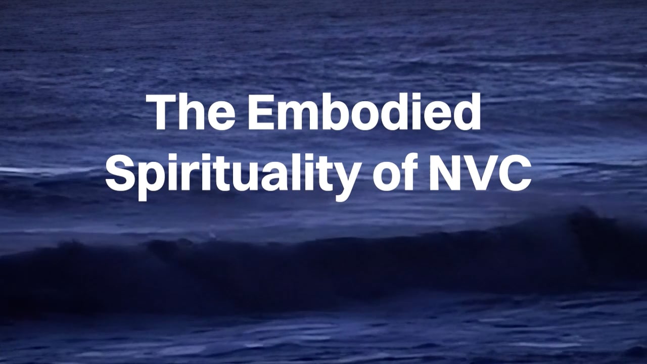 The Embodied Spirituality of Nonviolent Communication: Intro Teaser