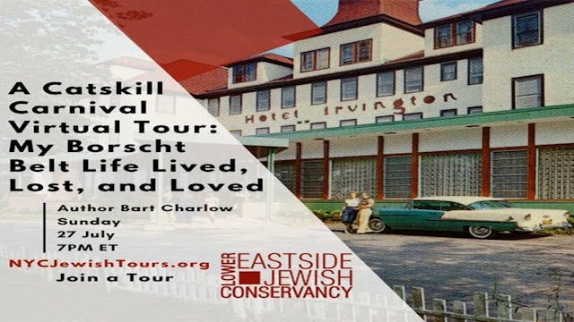 A Catskill Carnival Virtual Tour: My Borscht Belt Life Lived, Lost, and Loved