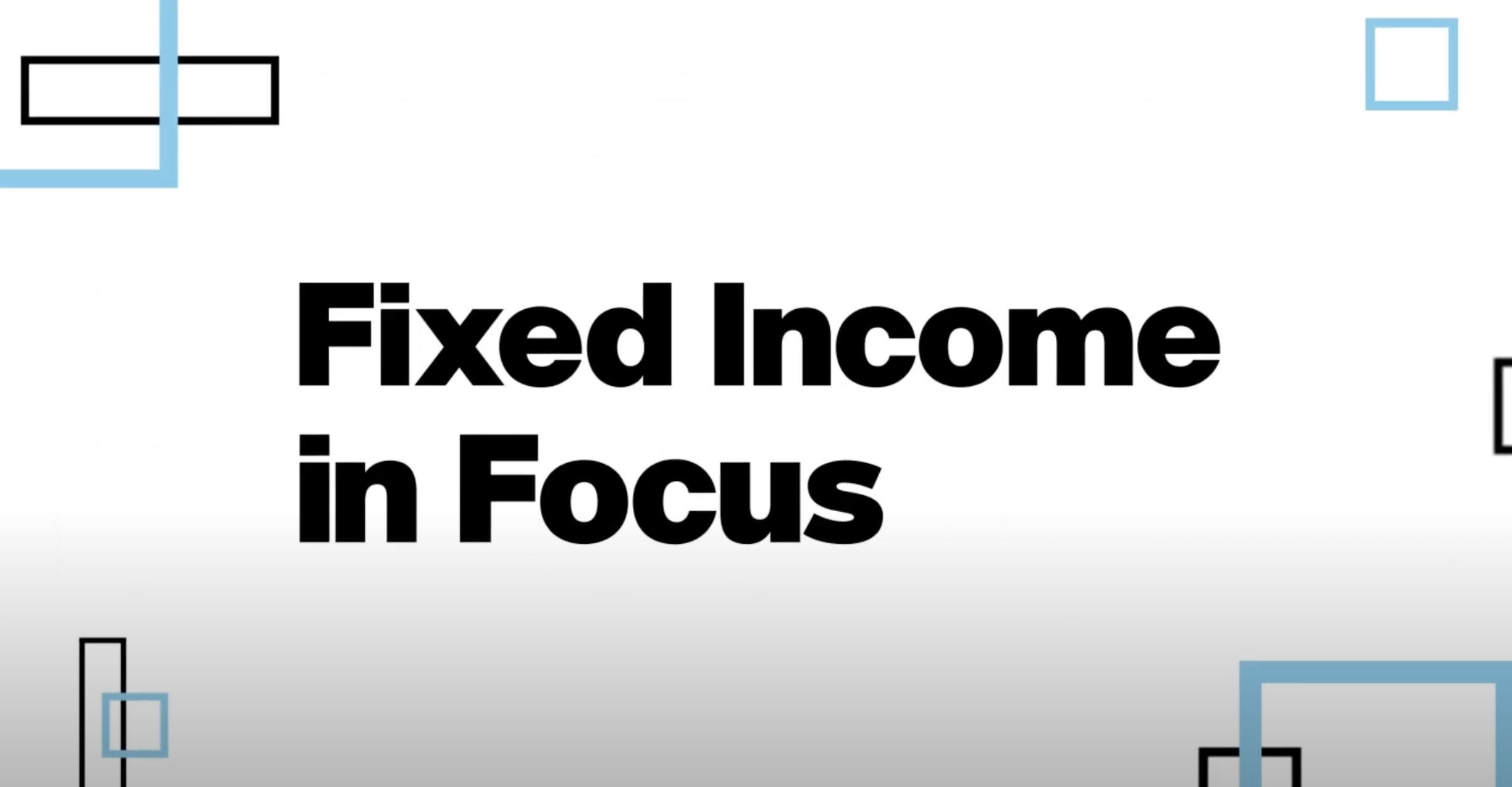 Fixed Income in Focus