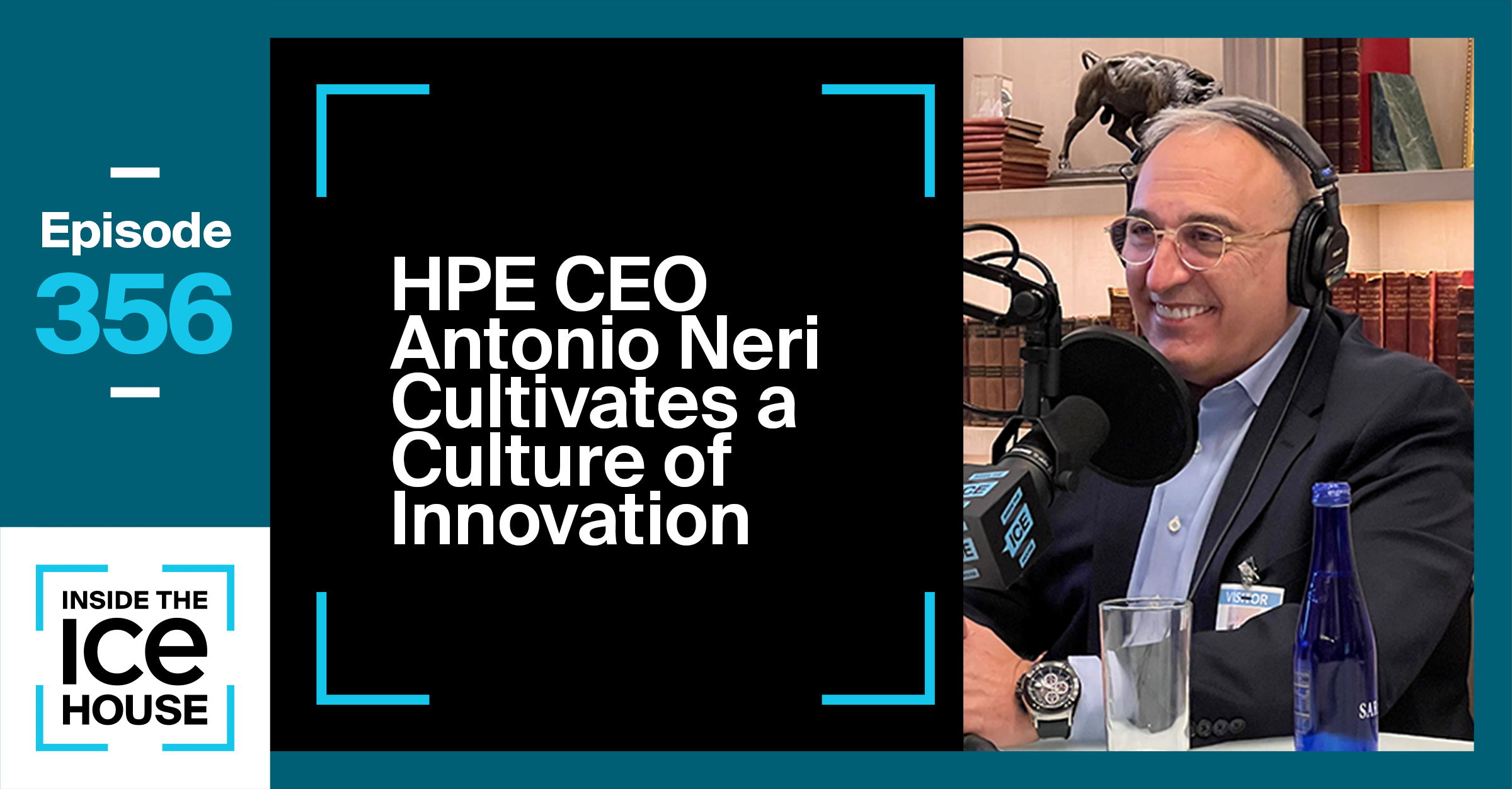HPE CEO Antonio Neri Cultivates a Culture of Innovation
