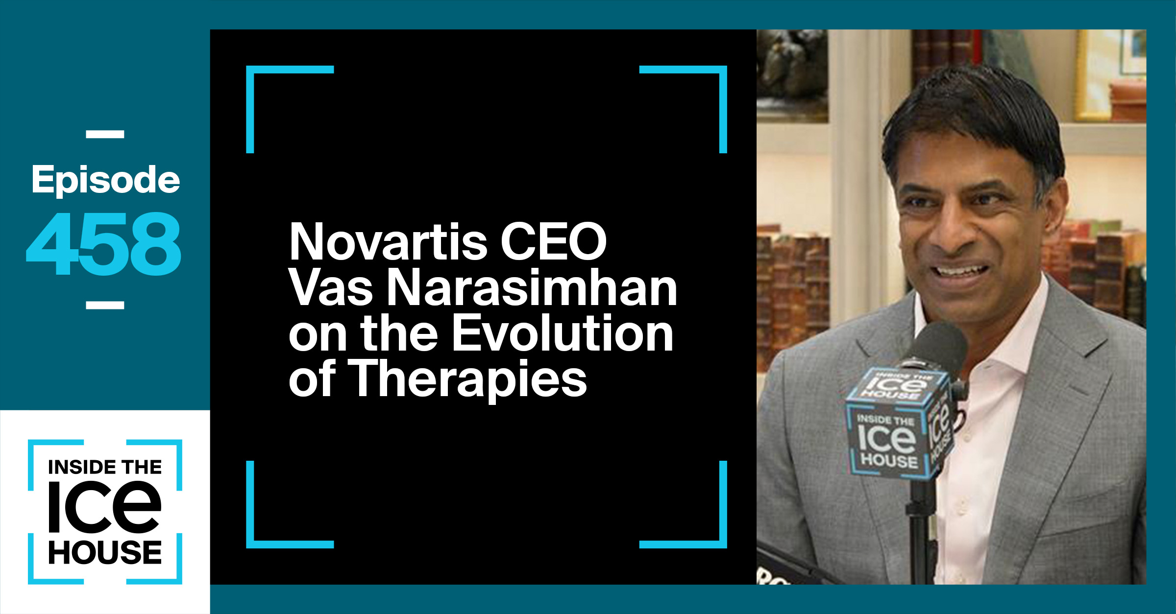 Novartis CEO Vas Narasimhan on the Evolution of Therapies