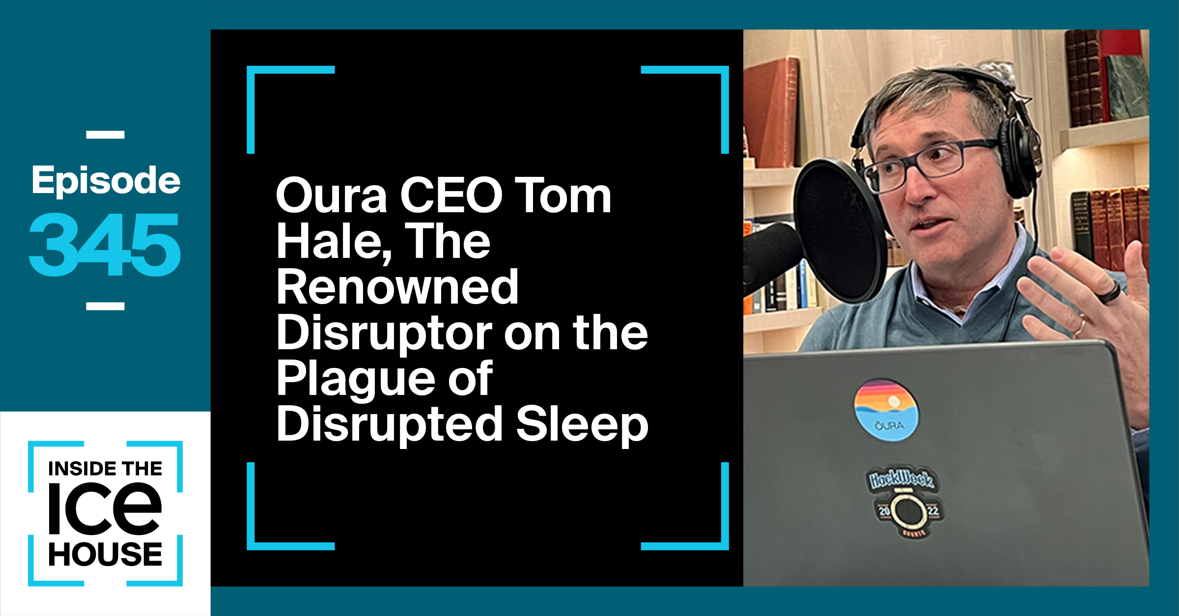 Oura CEO Tom Hale, The Renowned Disrupter on the Plague of Disrupted Sleep