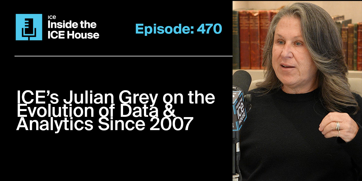 ICE's Julian Grey on the Evolution of Data & Analytics Since 2007