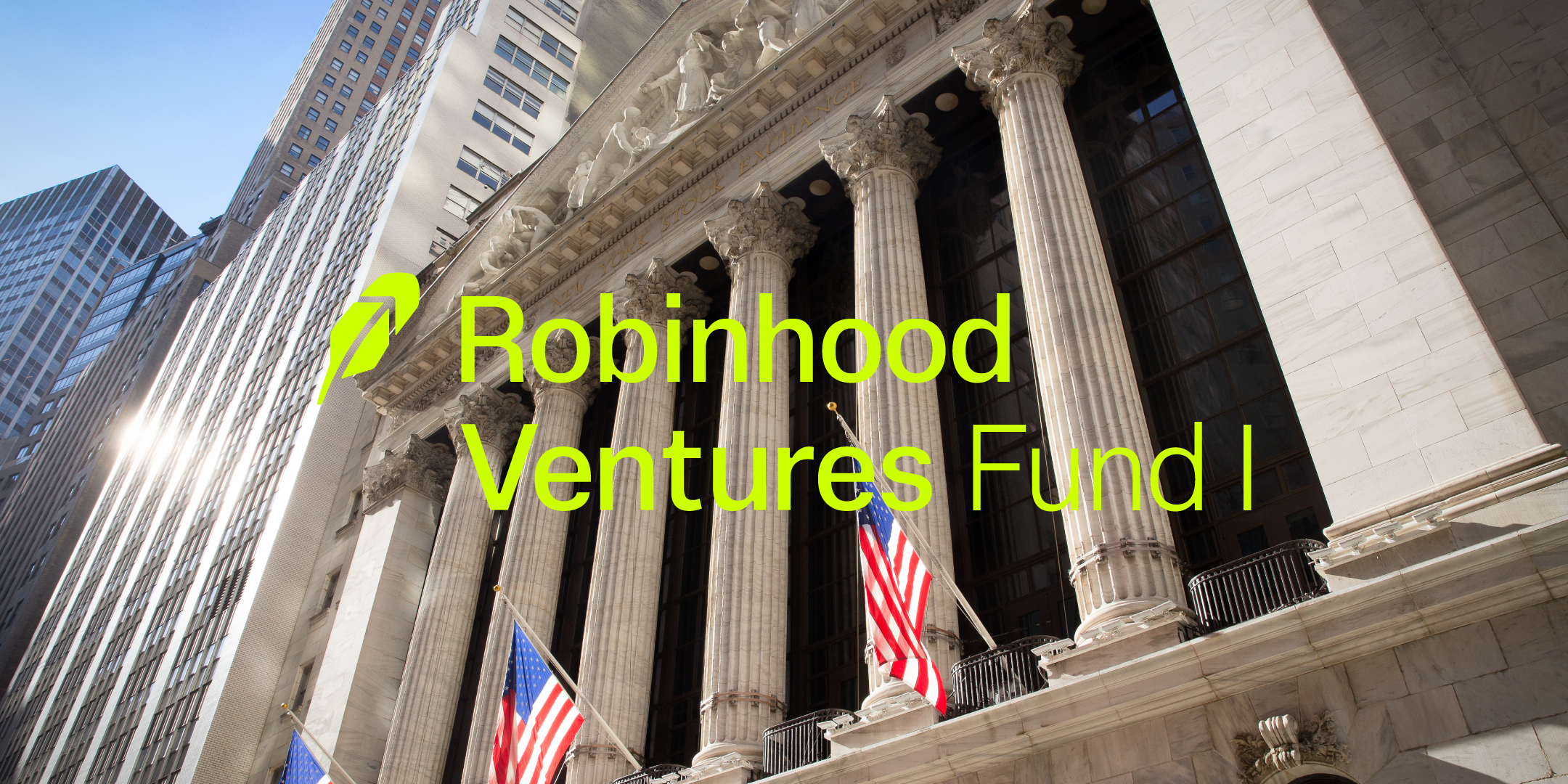 Robinhood Rings NYSE Bell to Celebrate Launch of its Closed-End Ventures Fund I