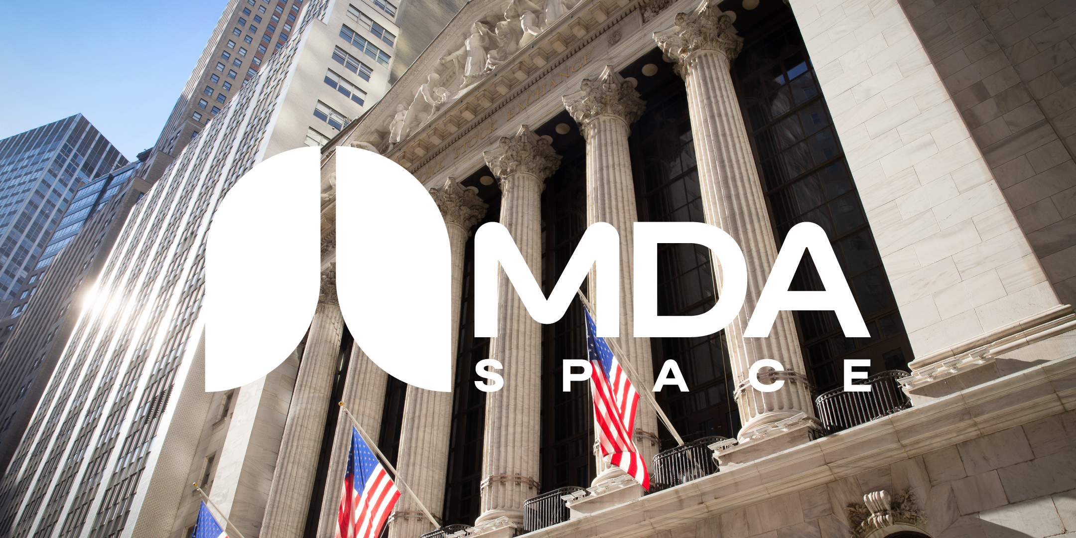 MDA Space Targets New Era of Growth as It Launches NYSE Trading Debut