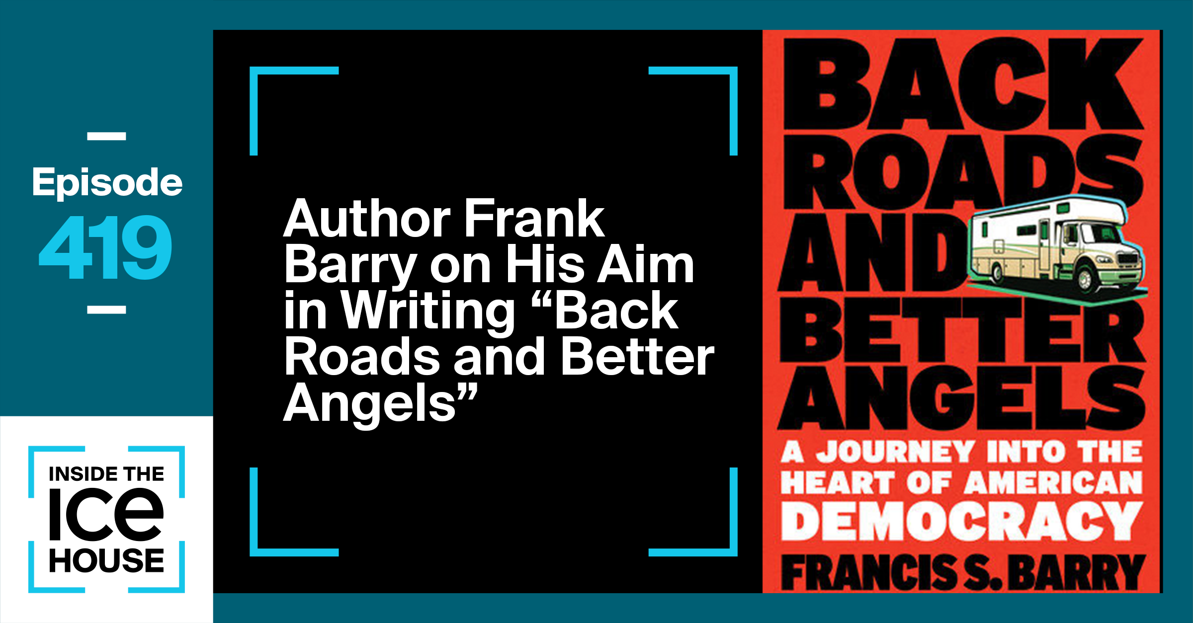 Author Frank Barry on His Aim in Writing "Back Roads and Better Angels"