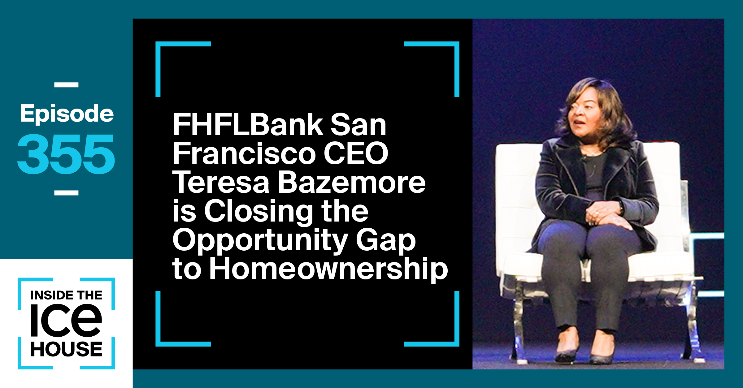 FHLBank San Francisco CEO Teresa Bazemore is Closing the Opportunity Gap