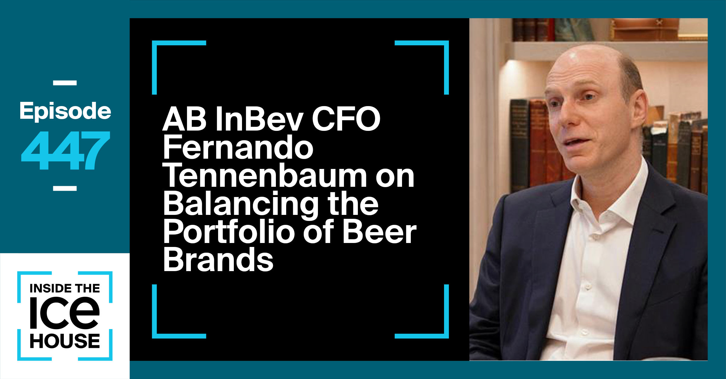 AB InBev CFO Fernando Tennenbaum on Balancing the Portfolio of Beer Brands