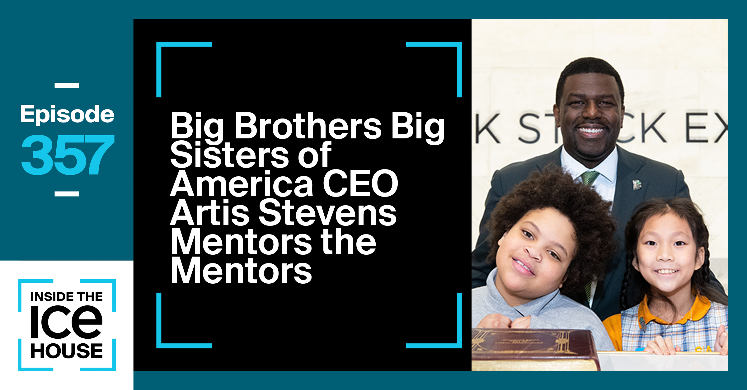 Big Brothers Big Sisters of America CEO Artis Stevens Mentors the Mentors