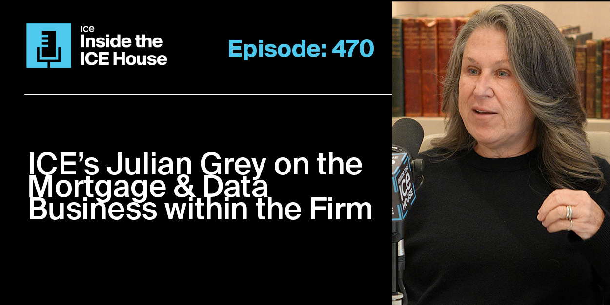 ICE's Julian Grey on the Mortgage & Data Business Within the Firm