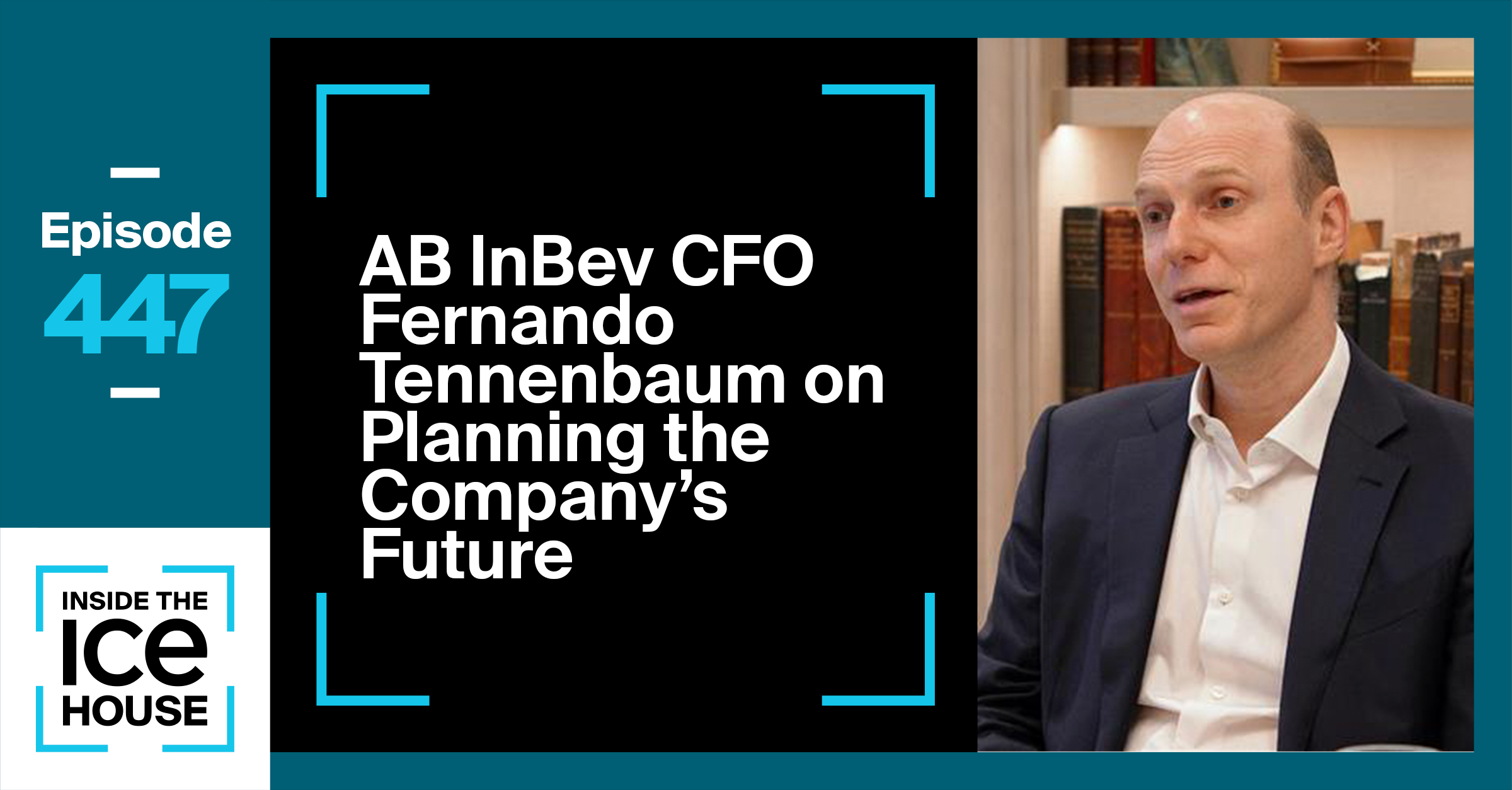 AB InBev CFO Fernando Tennenbaum on Planning the Company's Future