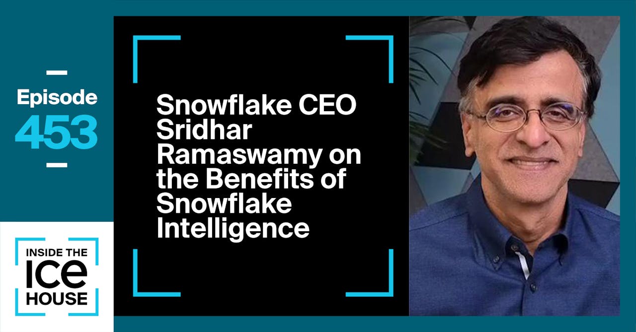 Snowflake CEO Sridhar Ramaswamy on the Benefits of Snowflake ...