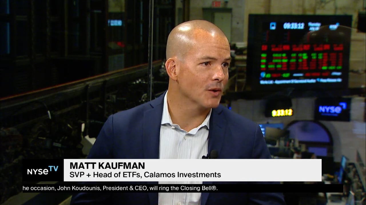Matt Kaufman, SVP + Head of ETFs, Calamos Investments Joins Nyse TV