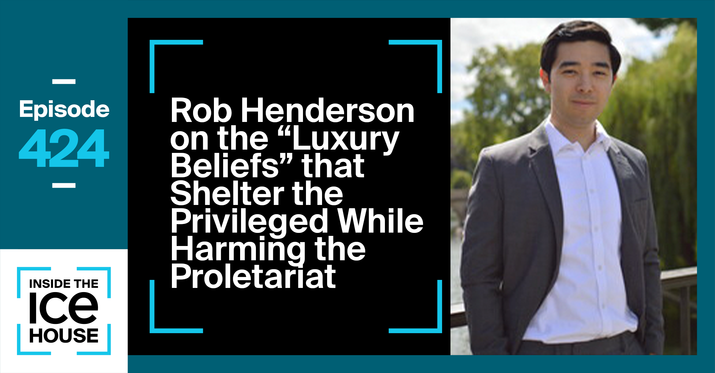 Rob Henderson on Luxury Beliefs that Shelter the Privileged & Harm the Poor