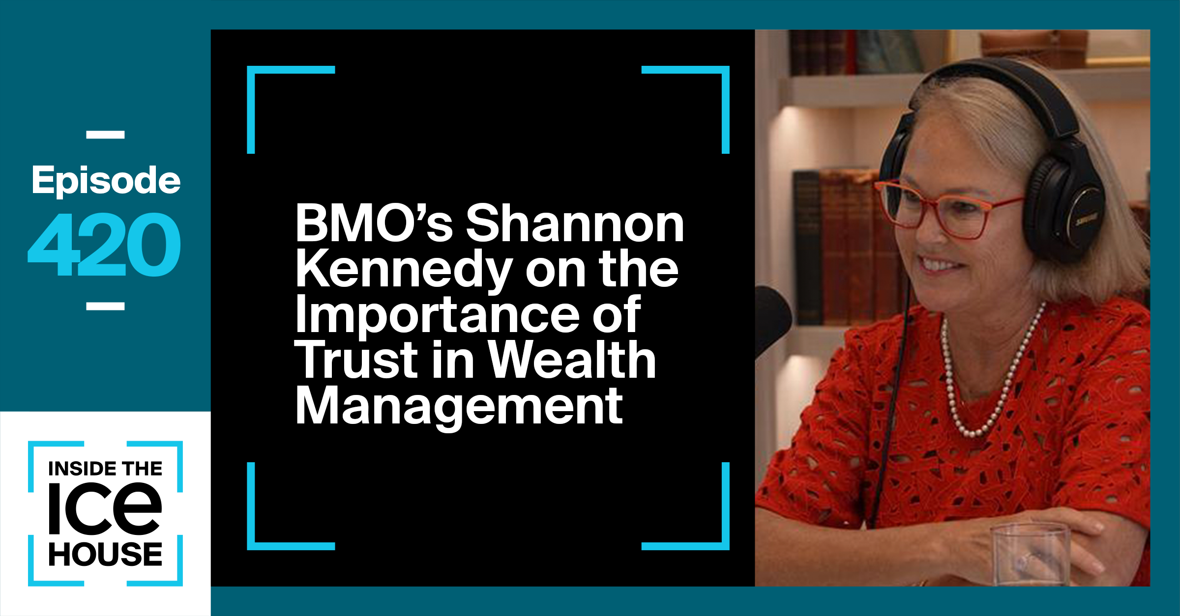 BMO's Shannon Kennedy on the Importance of Trust in Wealth Management