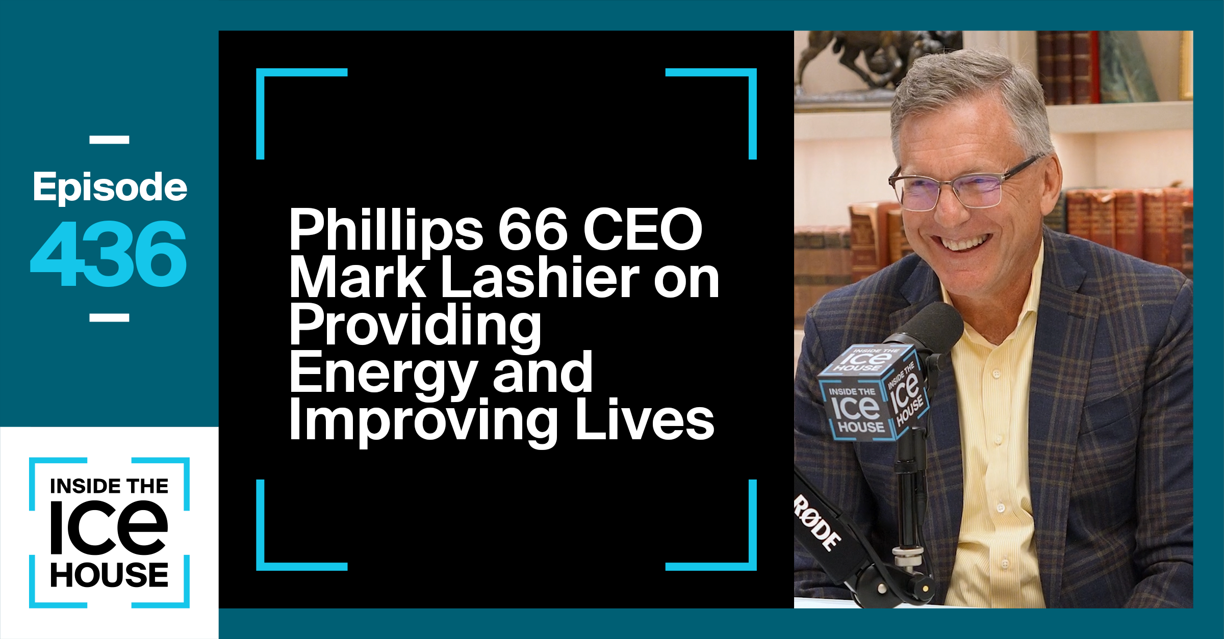 Phillips 66 CEO Mark Lashier on Providing Energy and Improving Lives