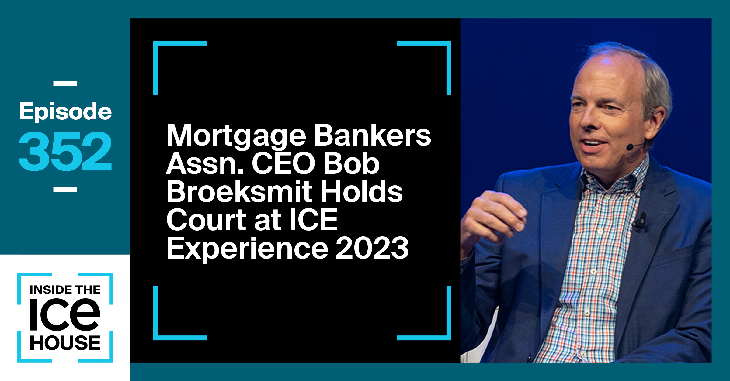 Mortgage Bankers Assn. CEO Bob Broeksmit Holds Court at ICE Experience 2023
