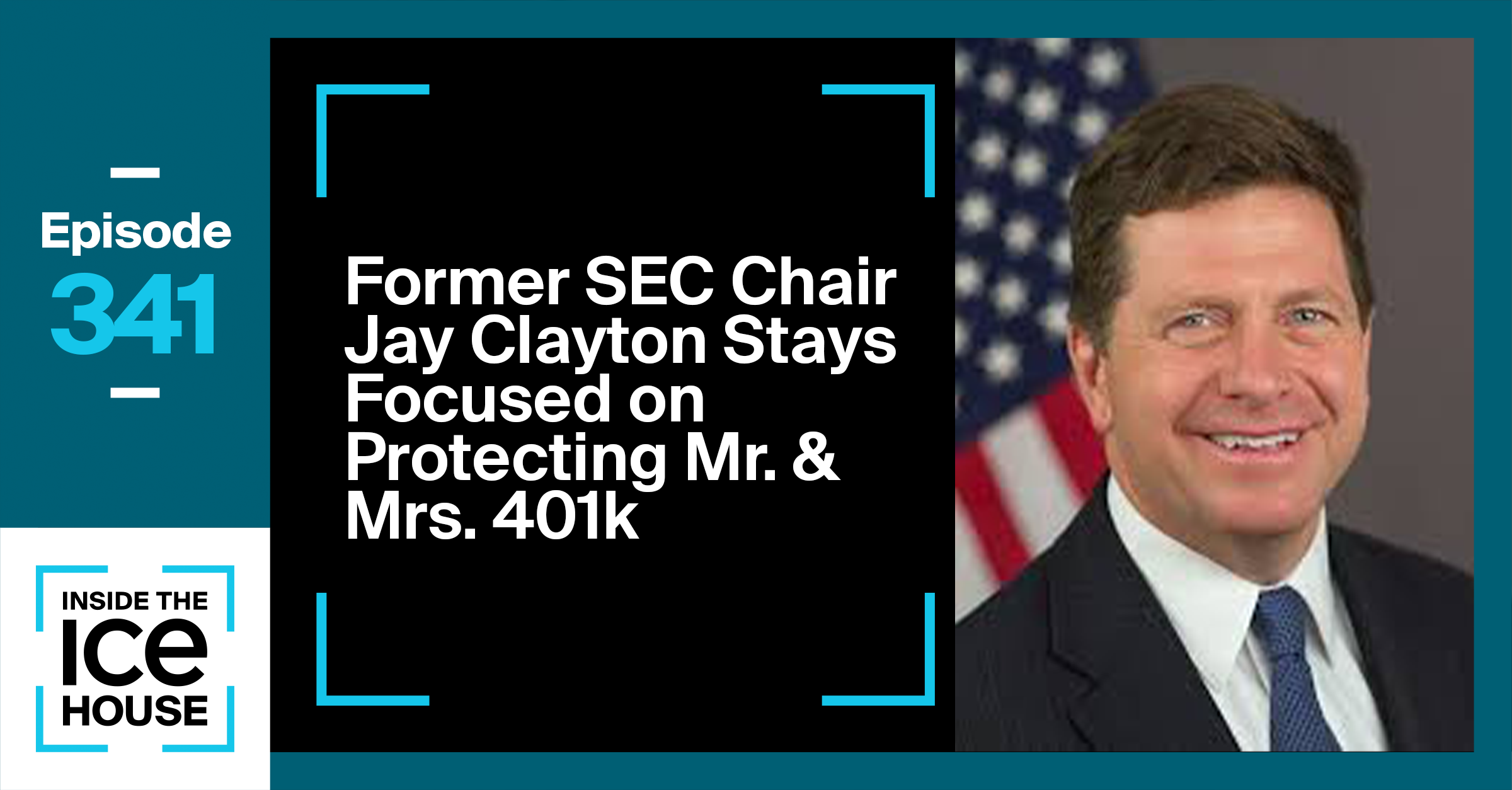 Former SEC Chair Jay Clayton Stays Focused on Protecting Mr. & Mrs. 401k