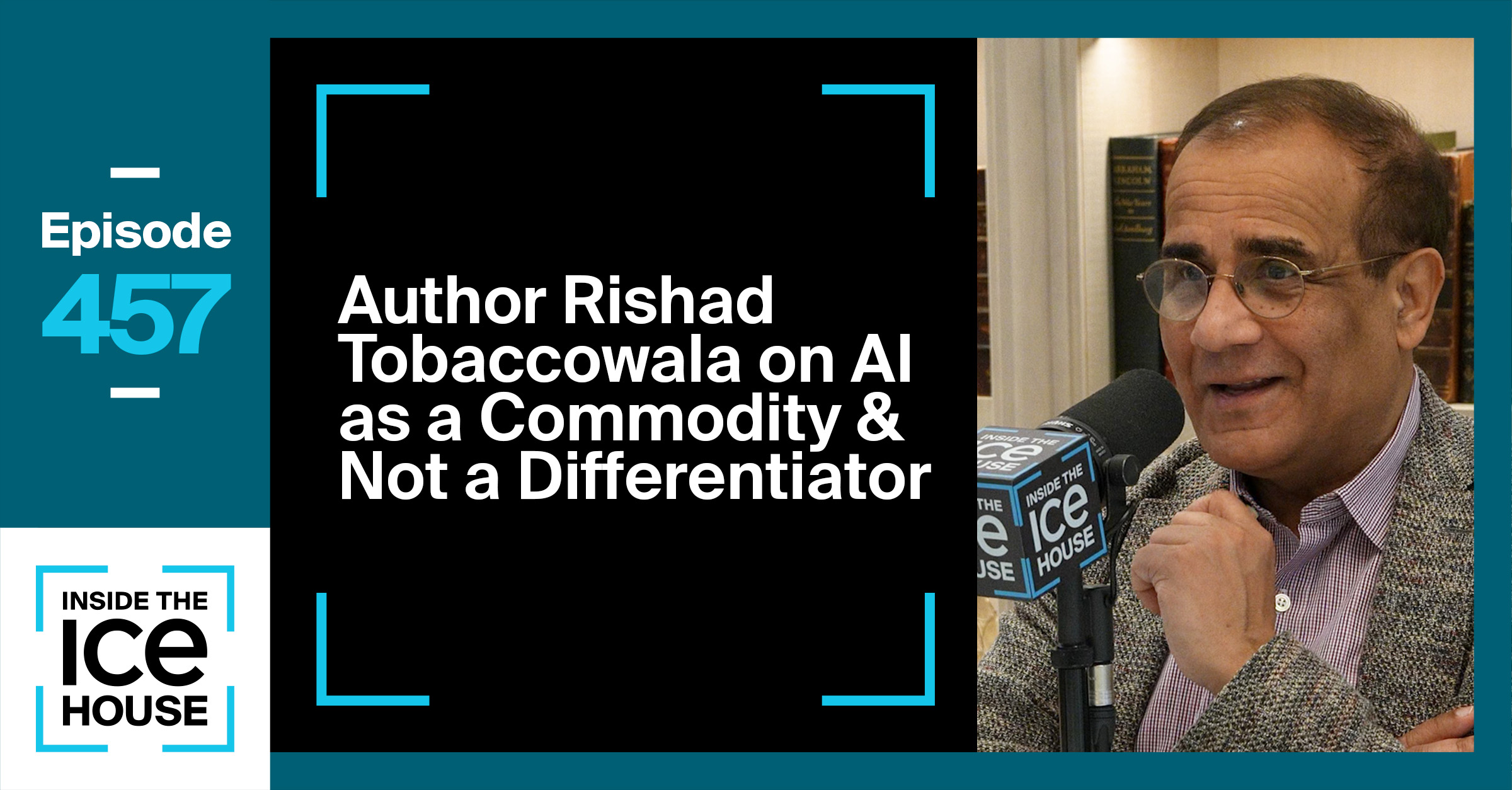 Author Rishad Tobaccowala on AI as a Commodity & Not a Differentiator