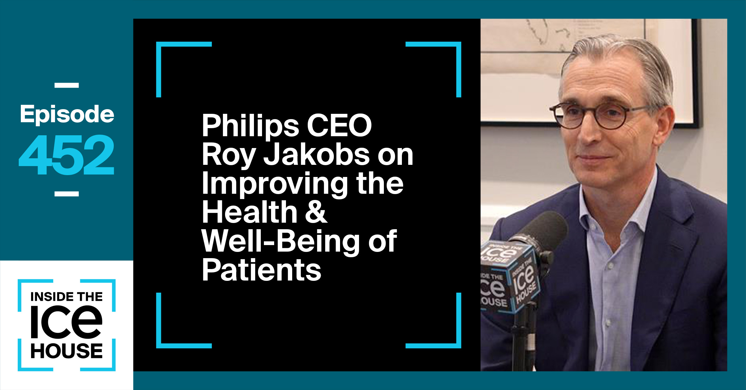Philips CEO Roy Jakobs on Improving the Health & Well-Being of Patients