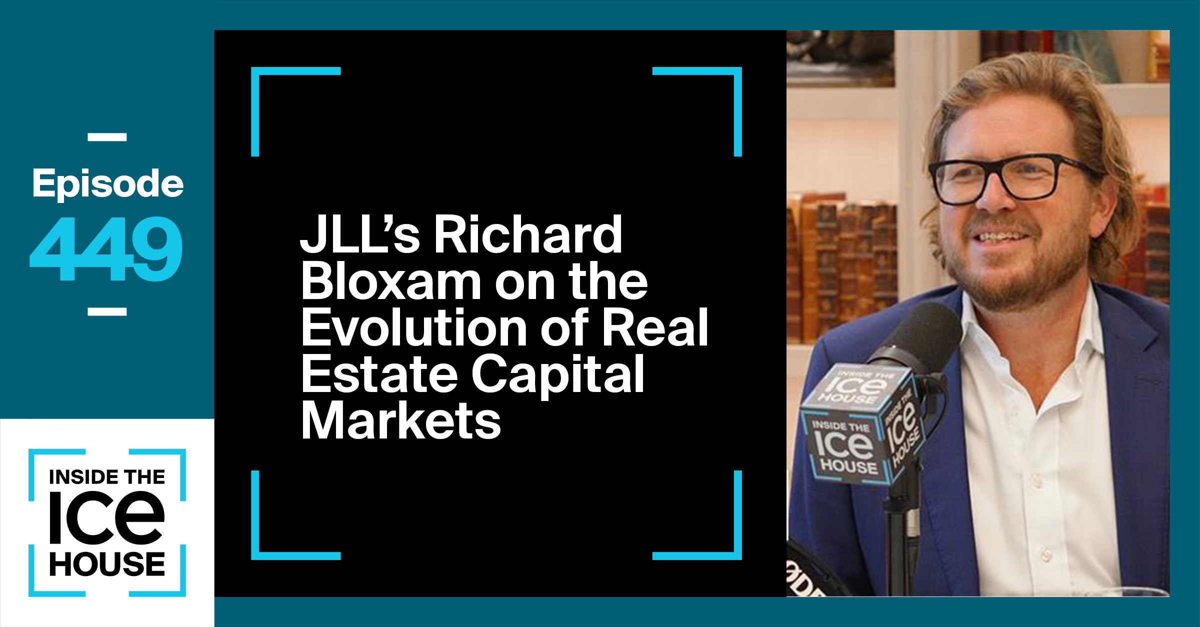 JLL's Richard Bloxam on the Evolution of Real Estate Capital Markets