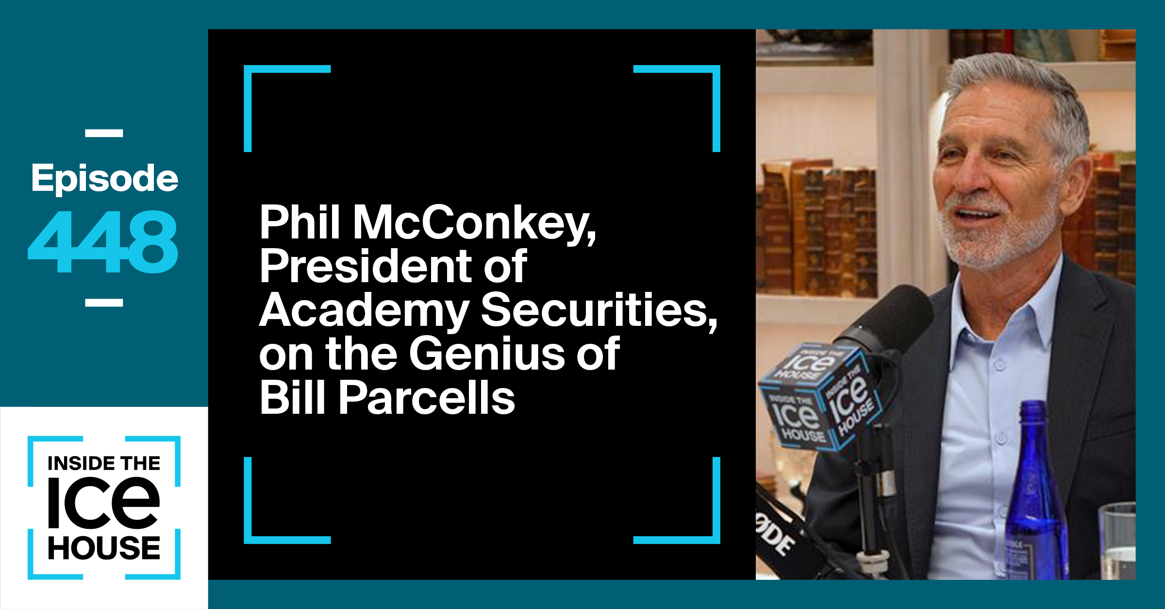 Phil McConkey, President of Academy Securities, on the Genius of Bill Parcells