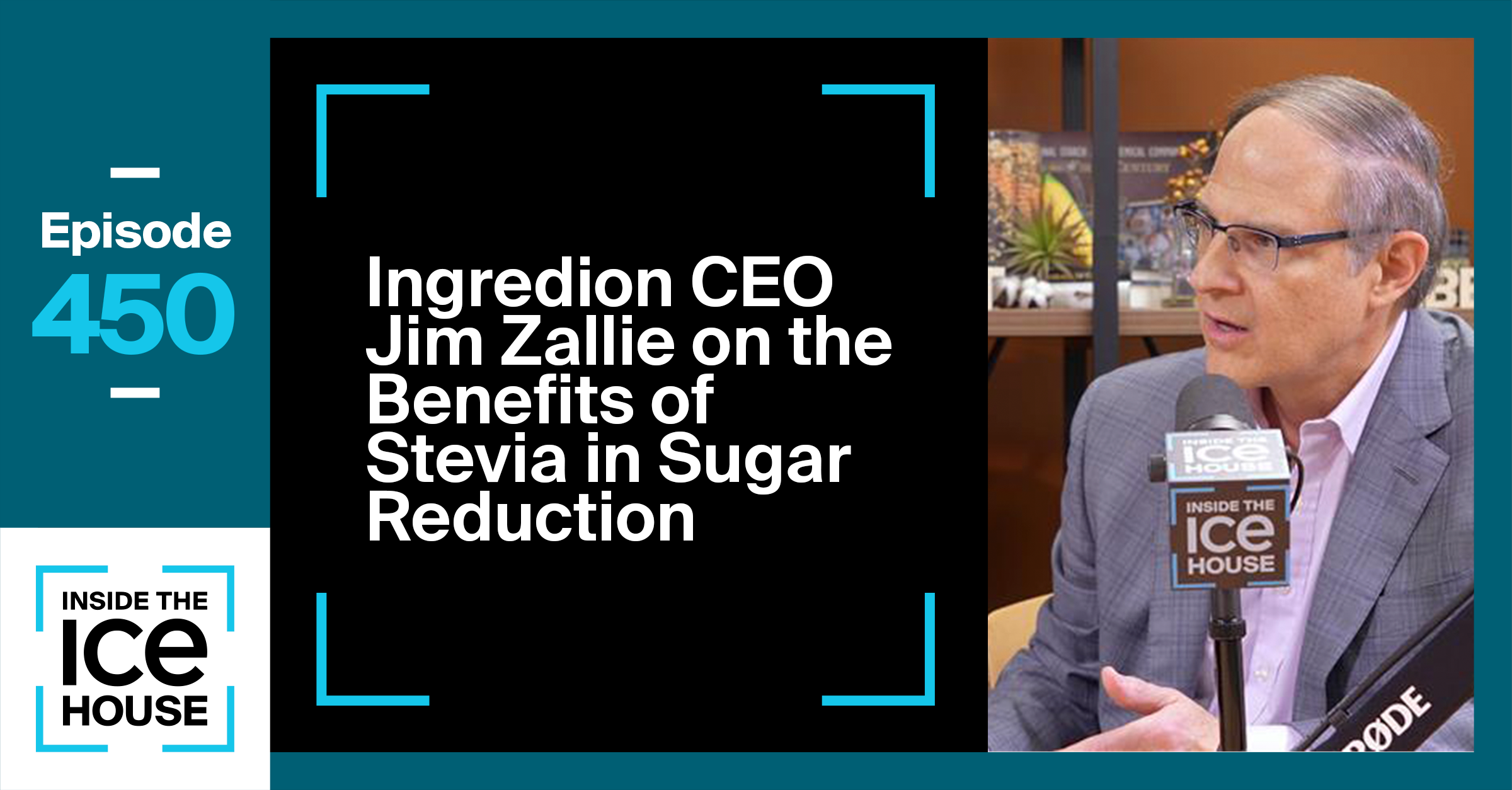Ingredion CEO Jim Zallie on the Benefits of Stevia in Sugar Reduction