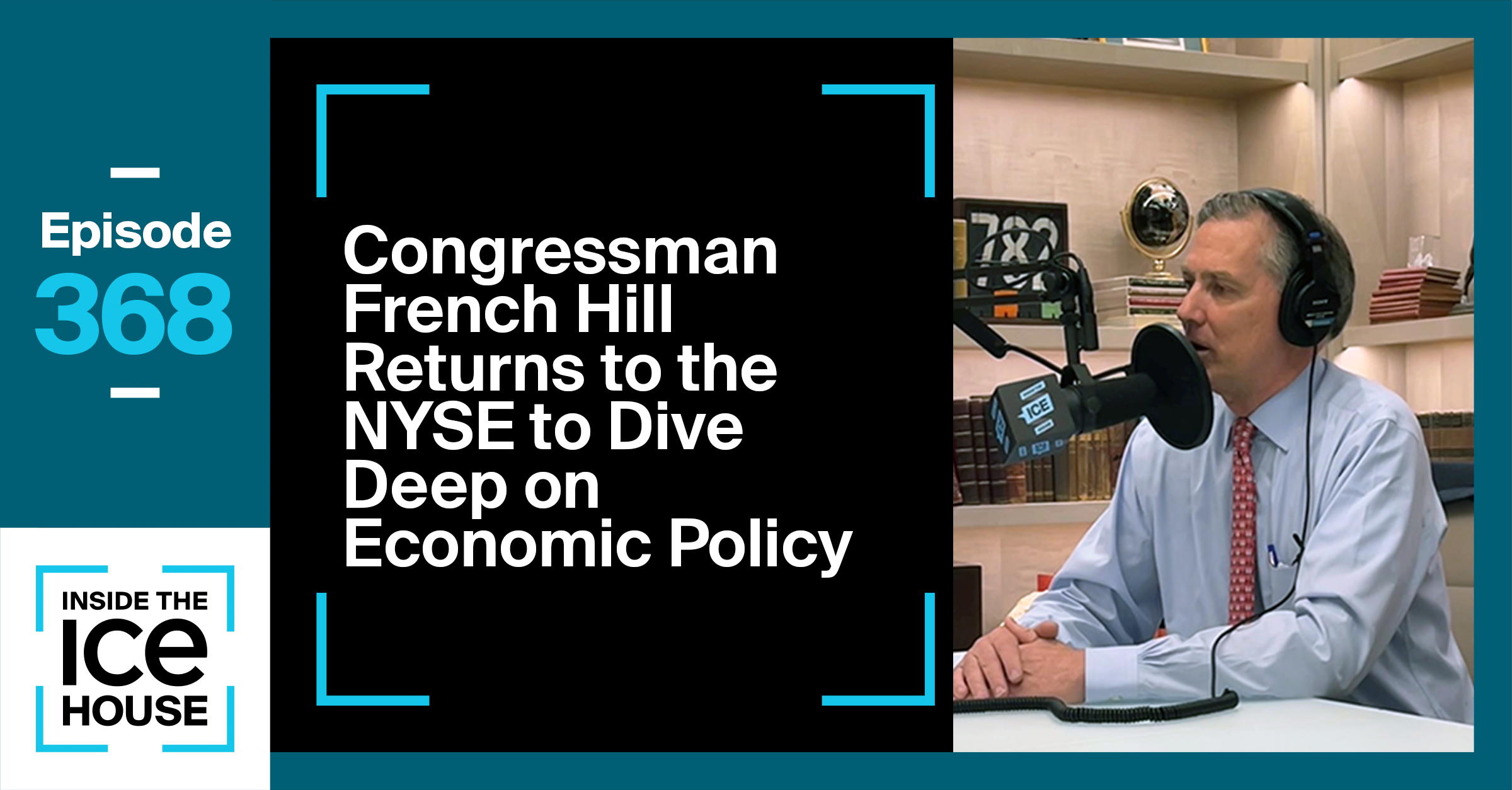 Congressman French Hill Returns to the NYSE to Dive Deep on Economic Policy