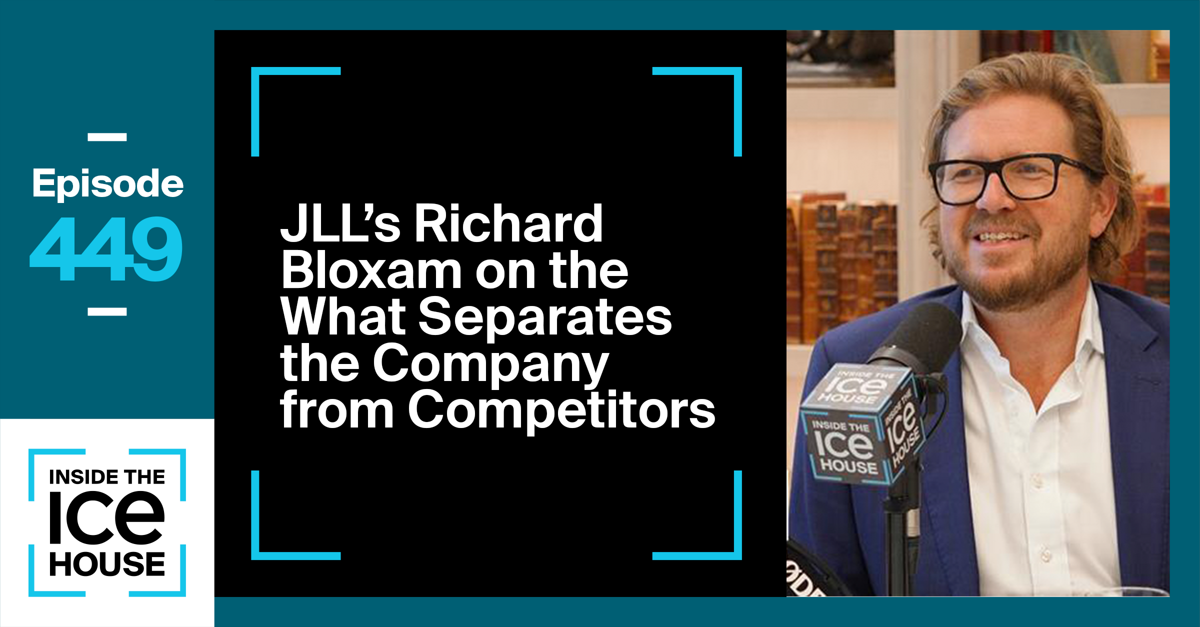 JLL's Richard Bloxam on What Separates the Company from Competitors