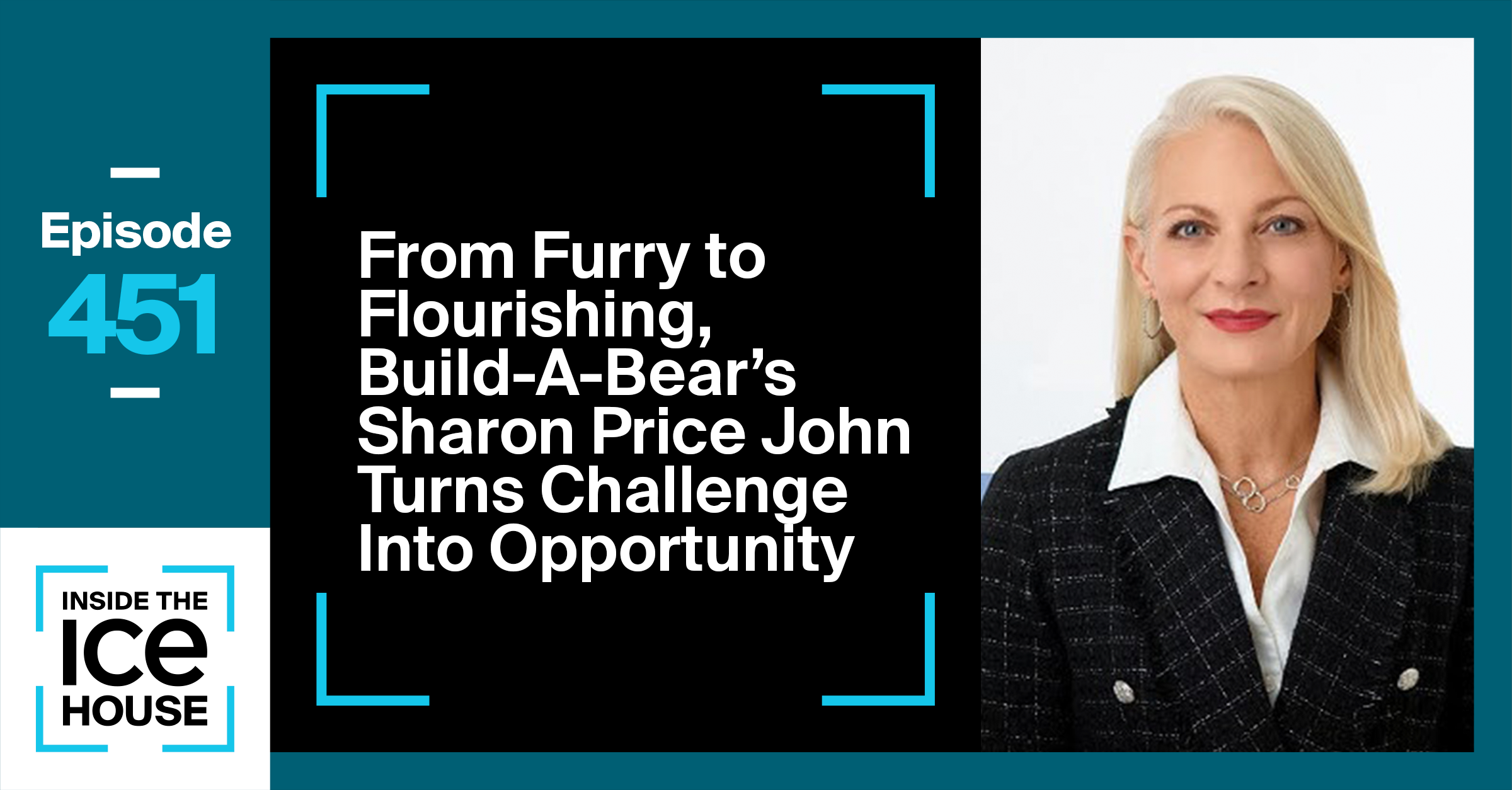 Build-A-Bear's Sharon Price John Turns Challenge Into Opportunity 