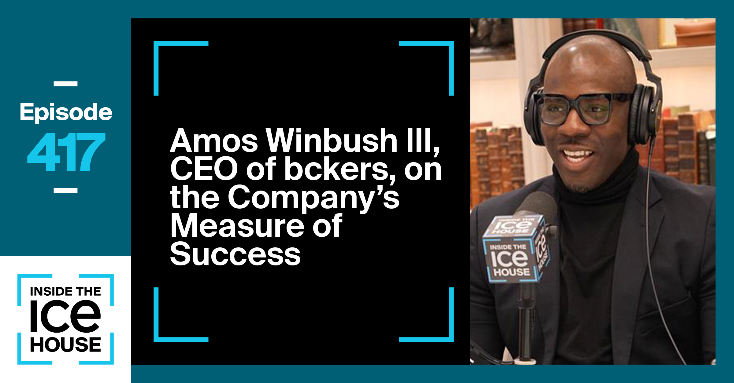 Amos Winbush III, CEO of bckers, on the Company's Measure of Success