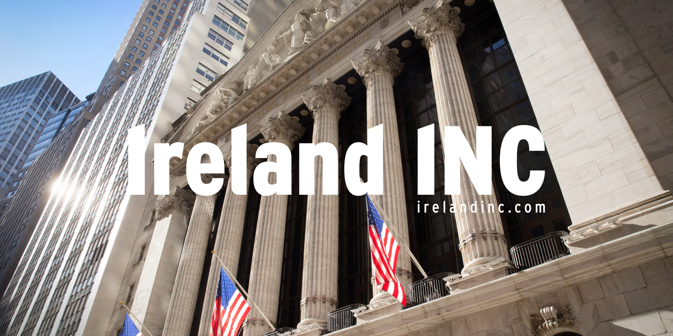 Ireland Day at the NYSE Showcases Irish Investment Powering the U.S.