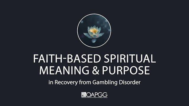 Faith-Based Spiritual Meaning and Purpose in Recovery from Gambling Disorder