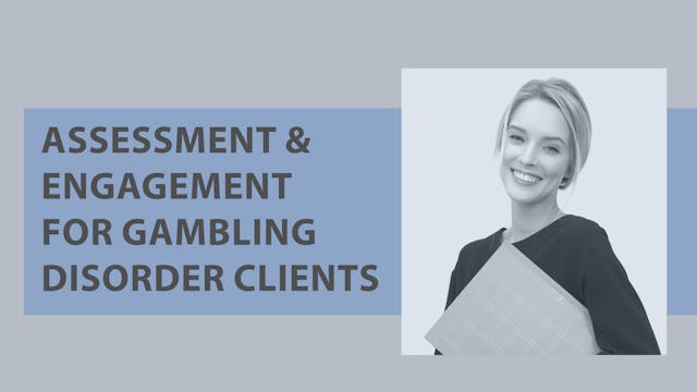 Assessment and Engagement for Gambling Disorder