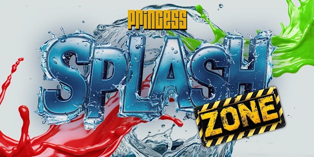 Princess Presents: SPLASH ZONE - 8/31/2024