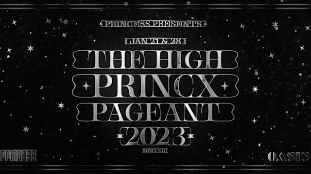 PRINCESS + OASIS ARTS PRESENT: The High Princx Pageant Night One - 1/21/2023
