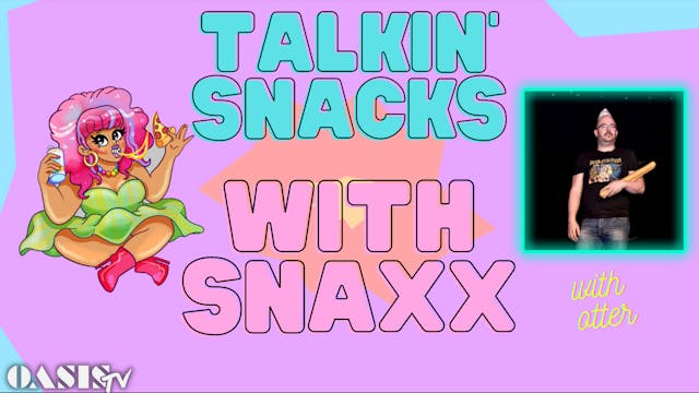 Talkin' Snacks with Snaxx - with Otter!