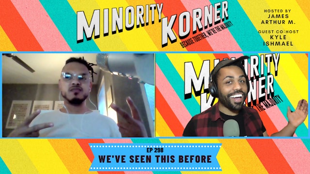 Minority Korner - We've Seen This Before - Ep. 298
