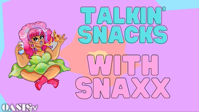Talkin' Snacks with Snaxx