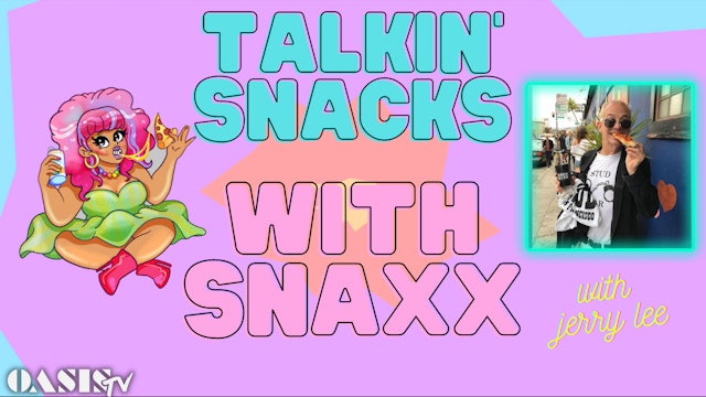 Talkin' Snacks with Snaxx - with Jerry Lee!