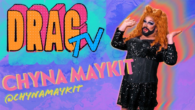 Drag TV with Chyna Maykit