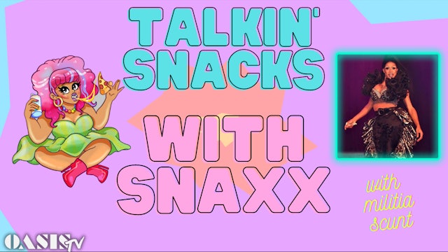 Talkin' Snacks with Snaxx - with Militia!
