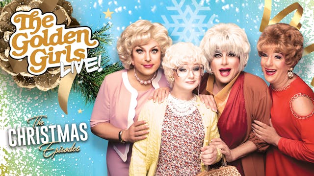 The Golden Girls Live: The Christmas Episodes 2021